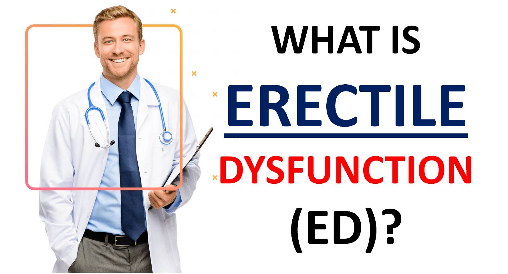 What is Erectile Dysfunction (ED)?