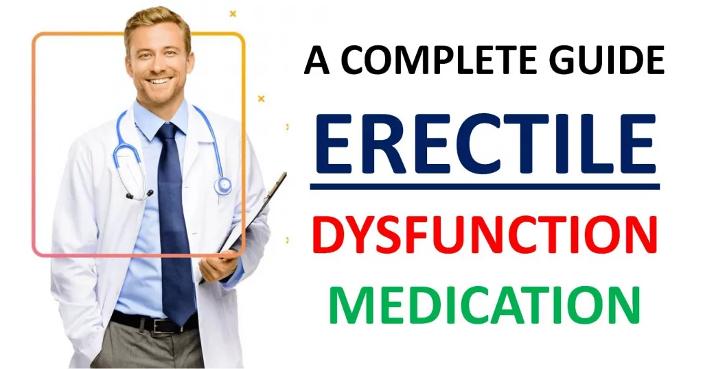 A Comprehensive Guide to Erectile Dysfunction Medication