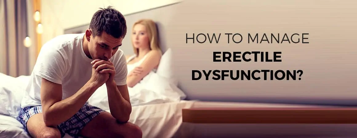 how to manage erectile dysfunction